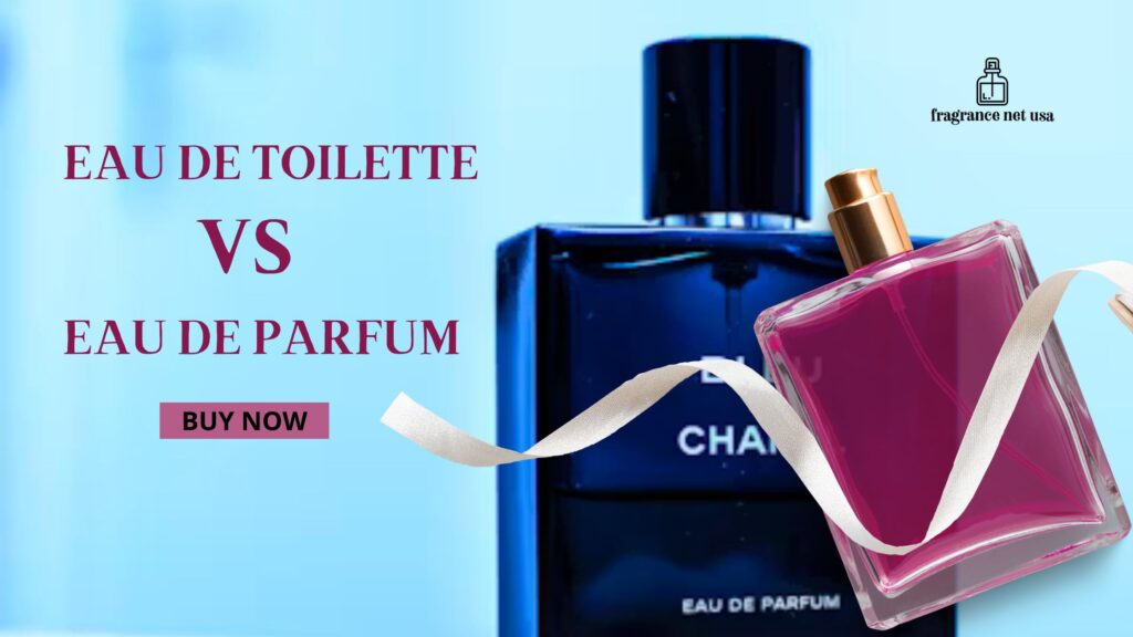 Eau de Toilette vs Eau de Parfum